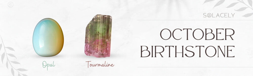 October Birthstone – Tourmaline & Opal