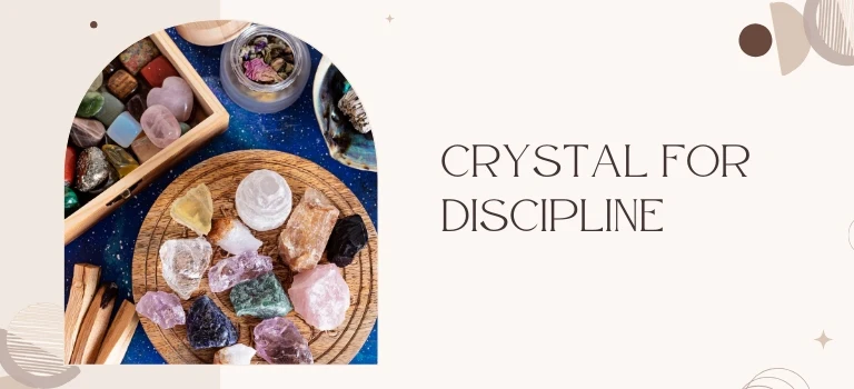 Crystals for Discipline
