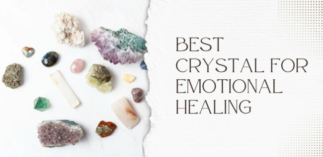 best crystals for emotional healing