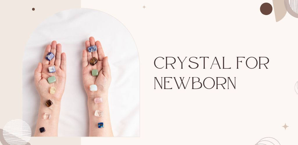 crystal for newborn