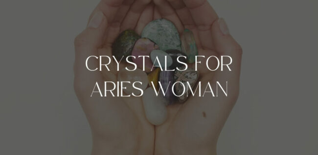 Crystals For Aries Woman