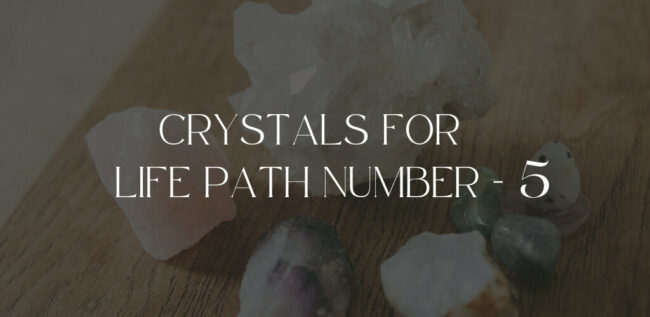Crystals For Life Path Number 5