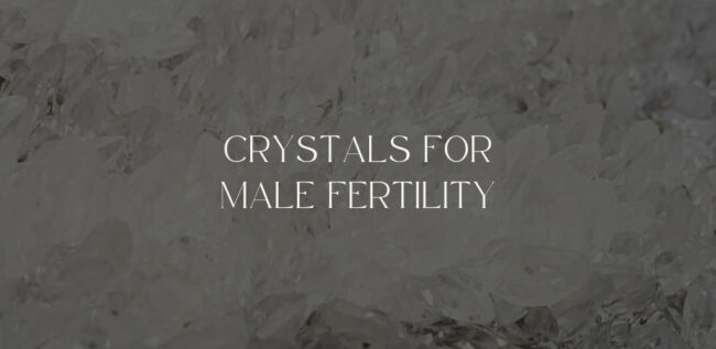 crystals for male fertility