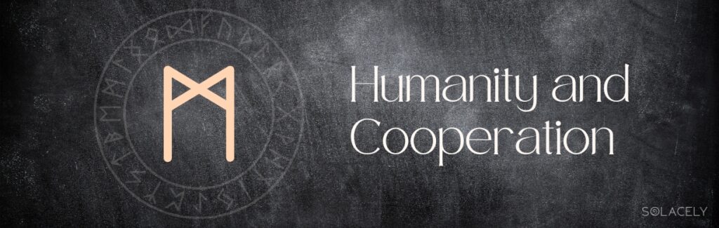 Mannaz – Humanity and Cooperation